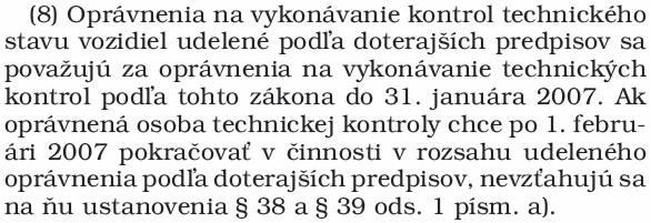 Celoplošné overovanie splnenia podmienok na udelenie oprávnenia na vykonávanie technických kontrol vozidiel Podľa 112 ods. 8 zá