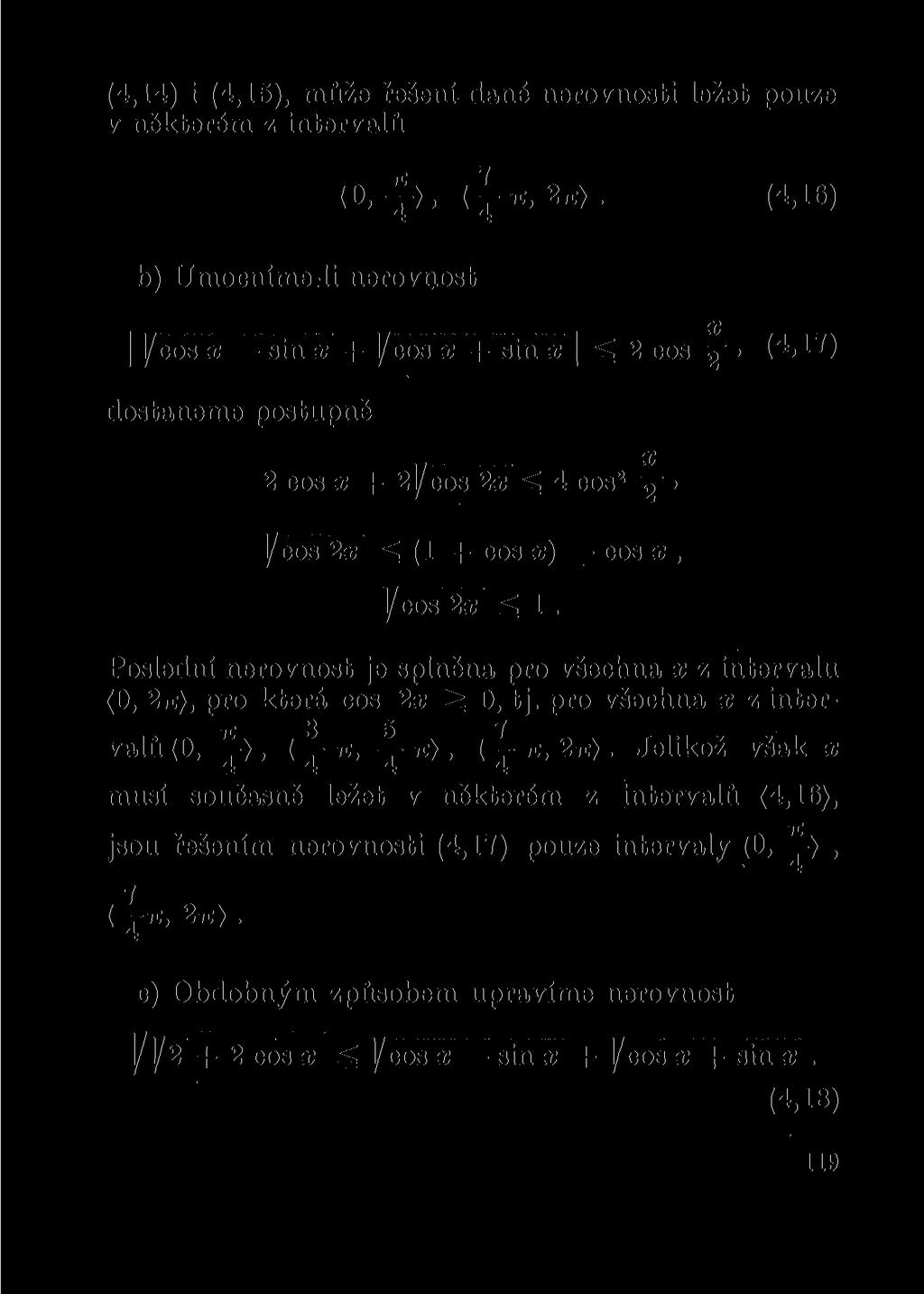 (4,14) i (4,15), může řešení dané nerovnosti ležet pouze v některém z intervalů <0, 2*>.