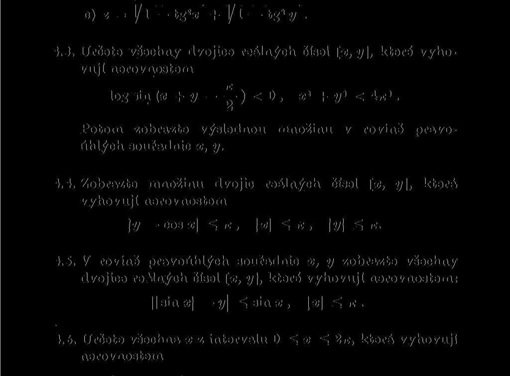 4.2. Určete a zobrazte všechny dvojice reálných čísel [x, y\, pro které jsou definovány dané funkce: c) z = ]/l