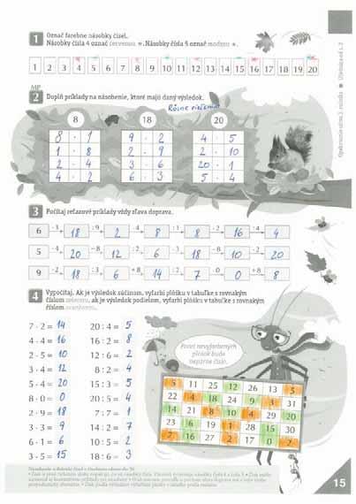 delenia v obore do 20. 14/3 Žiaci vyberajú z k na zápis aj papier (symbol pri úlohe). Vzor: 4. 4 = 16, 12 : 4 = 3, 4. 1 = 4, 12 : 2 = 6.