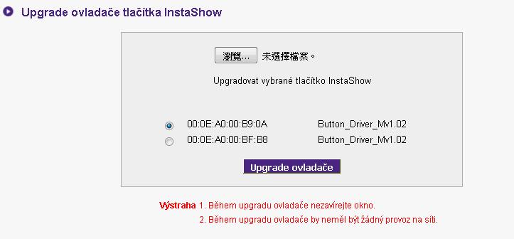 Pro upgrade ovladače tlačítka InstaShow zajistěte, aby byla zařízení InstaShow Host i InstaShow Button řádně propojena, a zkontrolujte, zda LED na obou zařízeních svítí zeleně, potom postupujte podle