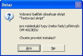 107 Nápověda k programu OM-Link Chcete-li provést instalaci, potvrďte tlačítkem Ano. 5) Následně proběhne instalace skriptu. Aplikace zobrazí informaci o výsledku instalace.