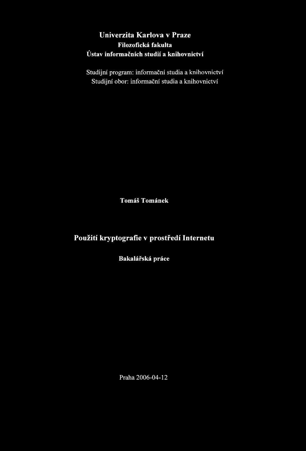 knihovnictví Studijní obor: informační studia a knihovnictví Tomáš