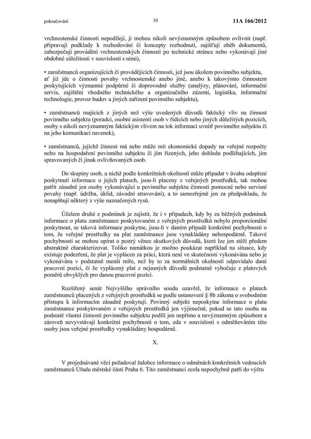 pokračování 10 11A 16612012 vrchnostenské činnosti nepodílejí, ji mohou nikoli nevýznamným způsobem ovlivnit (např.