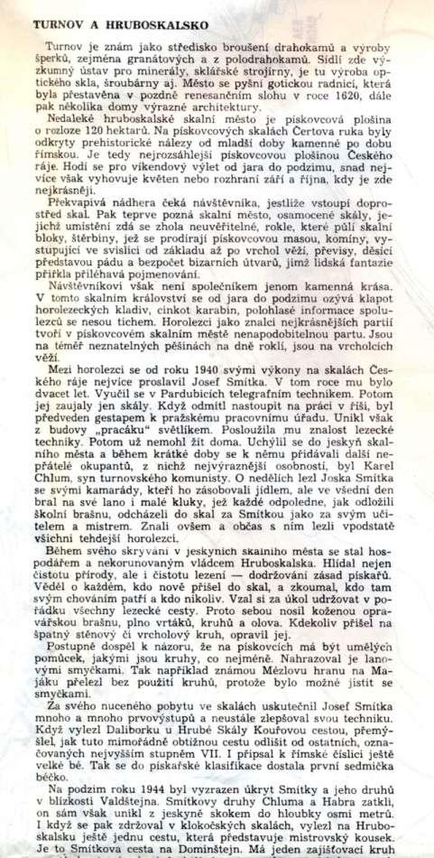 Pro ilustraci zdůrazňování této části historie lze uvést horolezecký plán Hruboskalska z roku 1985, vydaný Tělovýchovnou jednotou TJ Alpin Praha, na němž je z druhé strany mapy vytištěna stručná