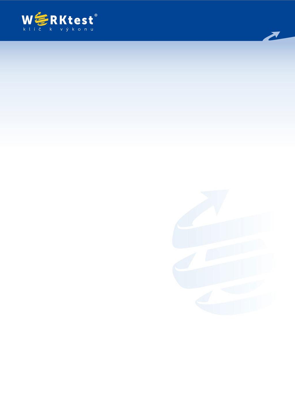 WORKtest SOŠ, SOU, OU A U PSYCHODIAGNOSTICKÝ AUDIT POPISOVÁ ČÁST HODNOTÍCÍCH KRITERIÍ JMÉNO A PŘÍJMENÍ: DEMO DEMO DATUM VYHOTOVENÍ TESTU: 07.10.