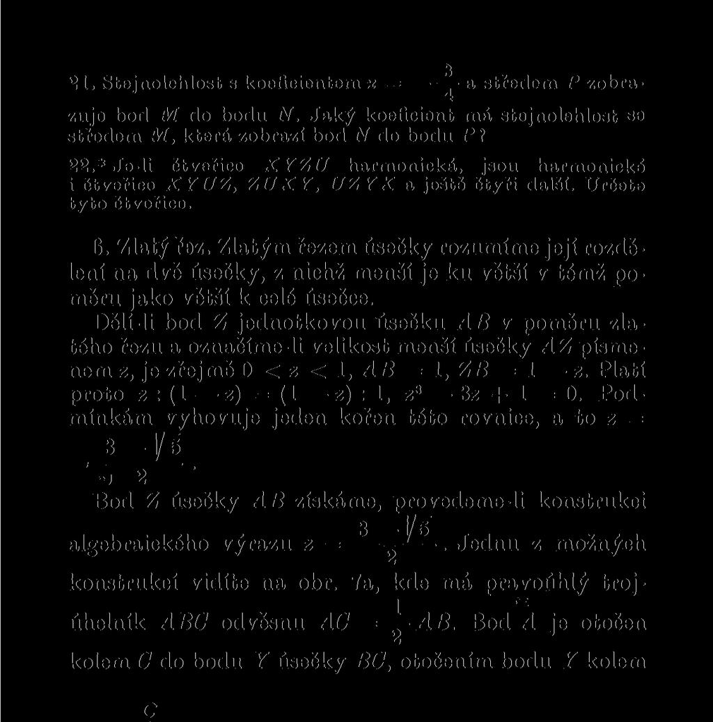 21. Stejnolehlost s koeficientem x = a středem P zobrazuje bod M do bodu N. Jaký koeficient má stejnolehlost se středem M, která zobrazí bod N do bodu Pí 22.