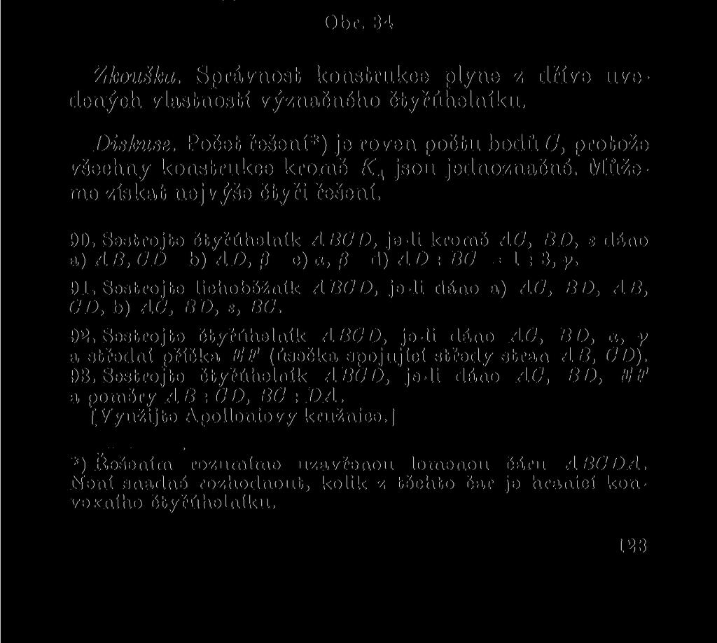 K 5 : Sestrojíme bod A jako obraz bodu C v posunuti T(B'-+B). K e : Sestrojíme lomenou cáru ABCDA. Obr. 34 Zkouška. Správnost konstrukce plyne z dříve uvedených vlastností význačného čtyřúhelníku.