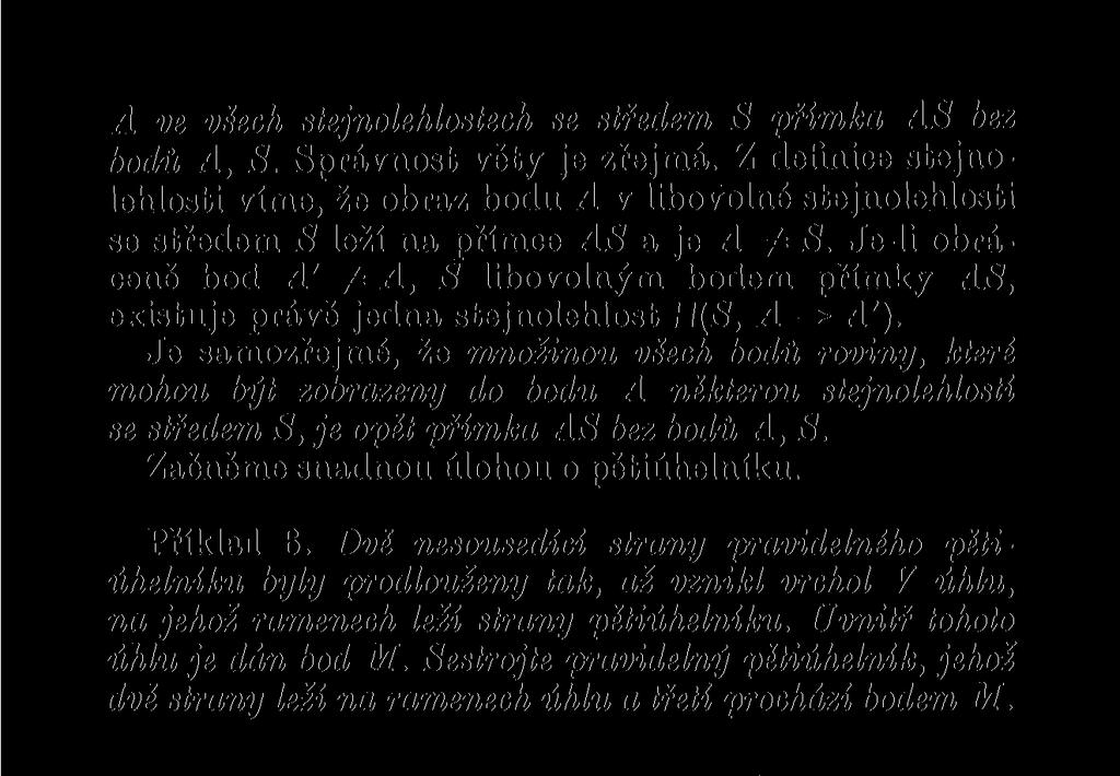 Je-li obráceně bod A' ^ A, S libovolným bodem přímky AS, existuje právě jedna stejnolehlost H(S, A»- A').