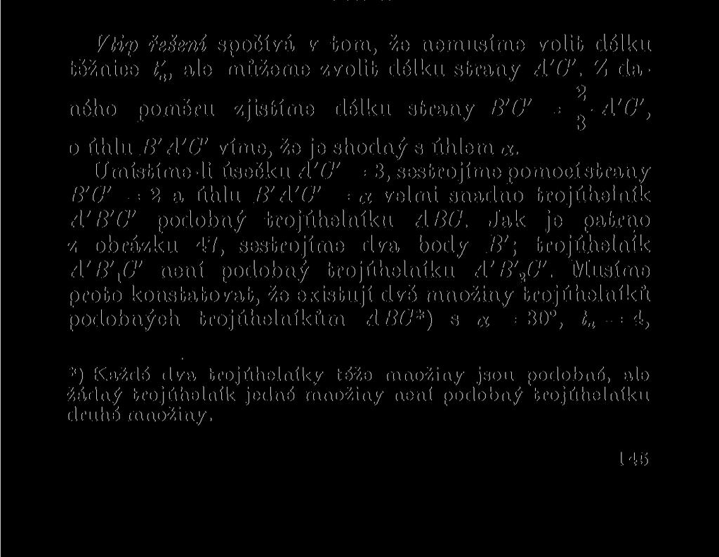 o trojúhelníku ABC se vztahují i na trojúhelník A'B'C') a to úhly a poměry stran. Trojúhelník A'B'C' (obr. 47.