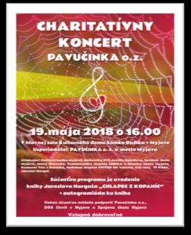 Charitatívny koncert Pavučinka Kedy? 19.05.2018 o 16:00 hod. Kde? Kultúrny dom Samka Dudíka, Myjava Pavučinka o. z.