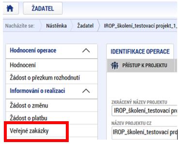 Žádost o změnu Modul veřejné zakázky ZMĚNY VEŘEJNÝCH ZAKÁZEK Zakládání veřejných zakázek a jejich úprava probíhá POUZE přes modul Veřejné zakázky.