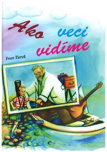 Ivan Turek Ako veci vidíme Kniha z vydavateľstva EDIS od vysokoškolského pedagóga fyziky - doc.