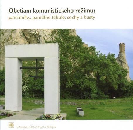 Obetiam komunistického režimu: pamätníky, pamätné tabule, sochy a busty Občianske združenie Konfederácia