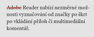 Nástroj pro škrt, deleatur. Myší vyznačíme text, který má být smazán.