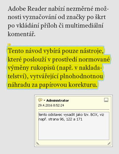 Nástroj pro poznámku spojenou s textem. Pokud potřebujeme text komentovat nad rámec korekturních nástrojů (např.