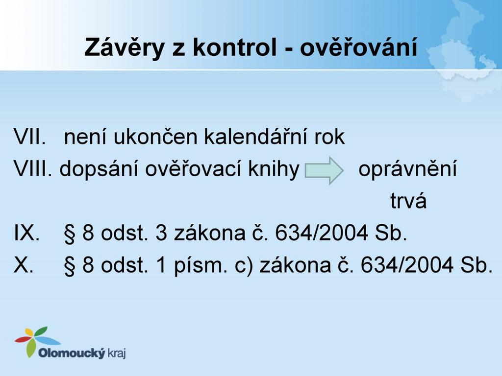 7.) Při kontrole vidimace a legalizace se také stává, že v ověřovací knize není ukončen kalendářní rok tzn.