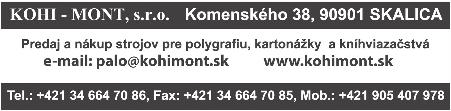 Svět tisku 03/2008 97 Nabídky, výrobky, služby Pod Táborem 10, 190 00 Praha 9 tel. 234 702 500, fax 266 310 664 e-mail: tiskarna@calamarus.cz www.calamarus.cz NOVù TISKARNA HEIDELBERG SPEEDMASTER SM 74 www.