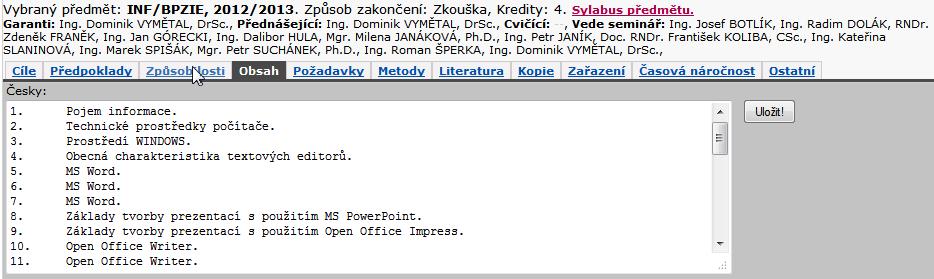 Zadání programu předmětu garantem předmětu na portále Obsah: Obrázek 14 - Obsah Do záložky Obsah se zadává seznam témat vyučovaného