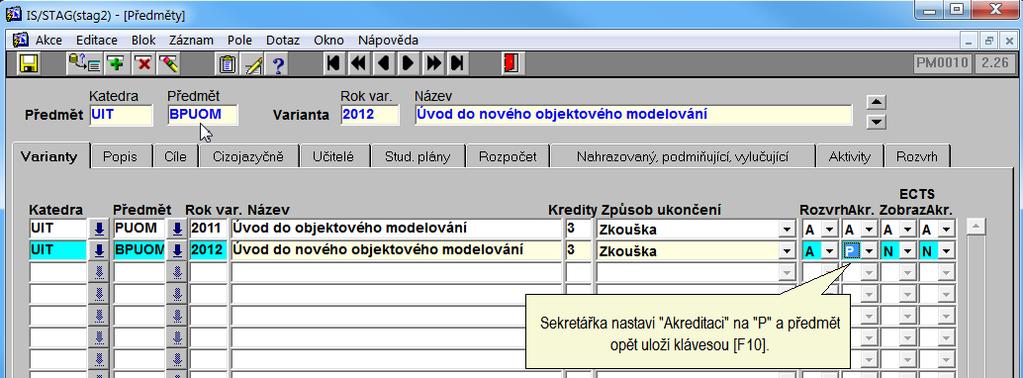 Obrázek 4 sekretářka změní červeně orámované údaje: kód předmětu, rok varianty, název předmětu. Může změnit kredity a způsob ukončení. ECTS-Zobrazit a ECTS-Akreditace změní na N.