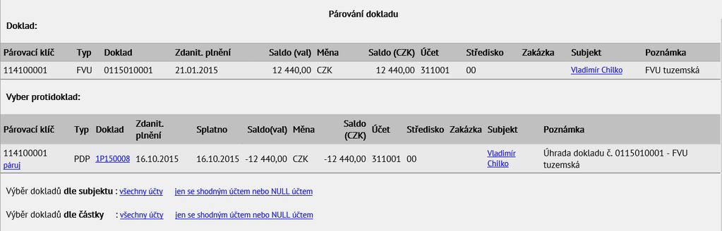 Dklady pr párvání je nutn značit, částku "Ke spárvání" je mžn měnit (a vytvářet tak částečné úhrady). Jsu-li částky závazků a phledávek vyrvnané, tlačítkem "Spáruj" prvedete spárvání.