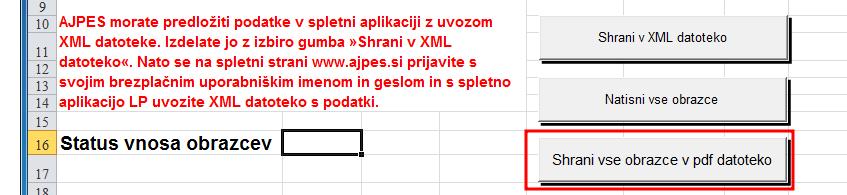 Na delovnem listu so gumbi za shranjevanje podatkov v XML datoteko, tiskanje vseh izpolnjenih obrazcev in shranjevanje vseh obrazcev v pdf datoteko.