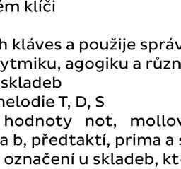 ozdoby, pozná motiv, téma u skladeb, které hraje, dokáže určit části aba v malé písňové formě 5.