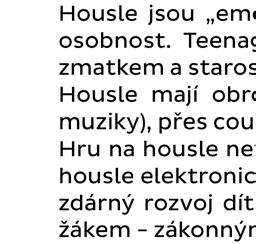 I. stupeň Učební plány pro přípravné studium ke vzdělávání v základním studiu a základní studium I. stupně Hra na housle PS I. stupeň 1. r. 2. r. 1. r. 2. r. 3.