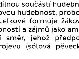 Cílem této průpravy je ověřit schopnost dalšího hudebního a hlasového vývoje žáků. 1.