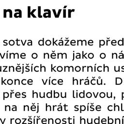 ročník sedí správně u nástroje, zvládne přirozeně postavit ruku orientuje se na klaviatuře (poznávání kláves) a v jednoduchém notovém zápisu, který hraje