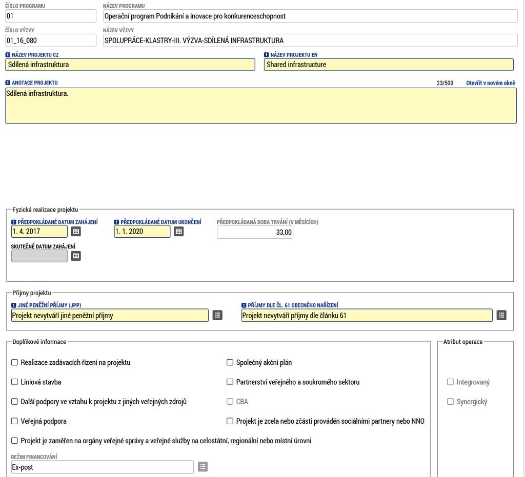 Projekt Na záložce Projekt žadatel vyplní Název projektu CZ, Název projektu EN, Anotaci Projektu, ve které stručně popíše předmět předkládané studie proveditelnosti, ze které bude jednoznačně patrné