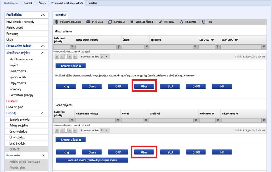 Umístění Na záložce Umístění žadatel vyplní Místo realizace a Dopad projektu do úrovně obce.