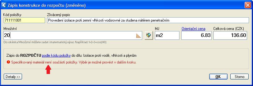 3 VYTVOŘENÍ ROZPOČTU Specifikace nebo také skupina specifikací, které můžete s konstrukcí do rozpočtu zapsat, může být v ceníkové databázi předdefinována.