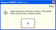 KUCHAŘKA - návody a postupy 124 Dále budete dotázáni, zda máte vytištěny tiskové sestavy. V případě že tomu tak skutečně je, tlačítkem potvrďte dialog.