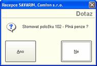 75 Recepce Savarin Po potvrzení - stisknutím tlačítka, dojde ke stornování neuhrazené položky. Seznam stornovaných neuhrazených položek naleznete pomocí statistik za období.