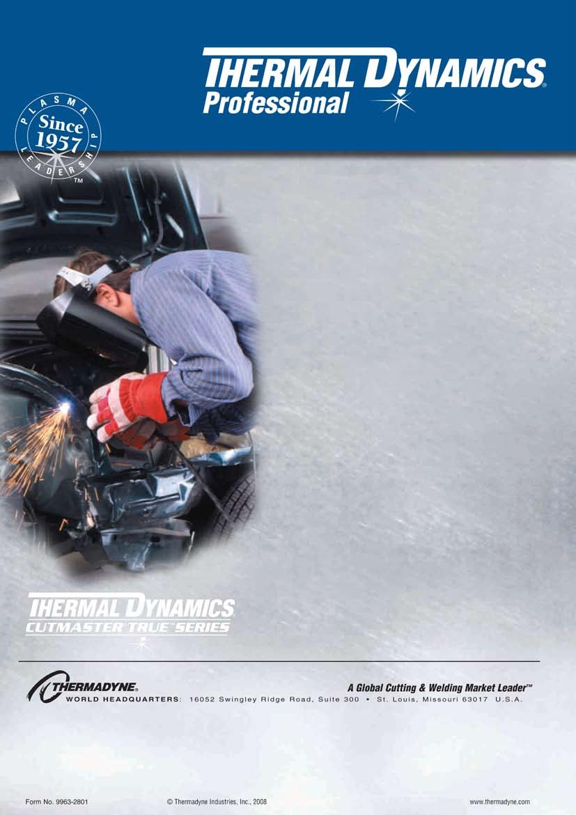 Servis a opravy Výrobky Thermal Dynamics spĺňajú alebo prekračujú všetky priemyselné štandardy a zároveň sú dodávané s excelentnou zárukou.