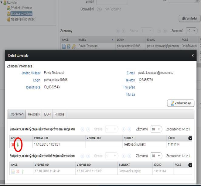 14.2.4.1 Změna Správce subjektu na Běžného uživatele Uživatel s oprávněním Správce subjektu (má platný vztah správcovství k subjektu) může prostřednictvím akční ikony změnit platné oprávnění