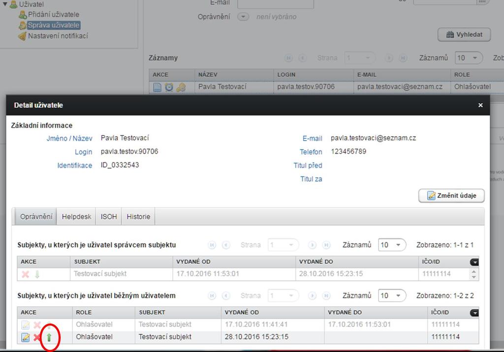 14.2.4.2 Změna Běžného uživatele na Správce subjektu Změnu provede Správce subjektu ve svém účtu po otevření Detailu (v záložce Správa uživatelů ) a kliknutí na akční ikonku ve sloupečku AKCE u