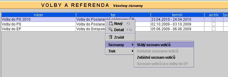 Klikněte pravým tlačítkem myši na řádku s volbami. a) Stálý seznam voličů do něj je třeba zaznamenat všechna vydání voličských průkazů.