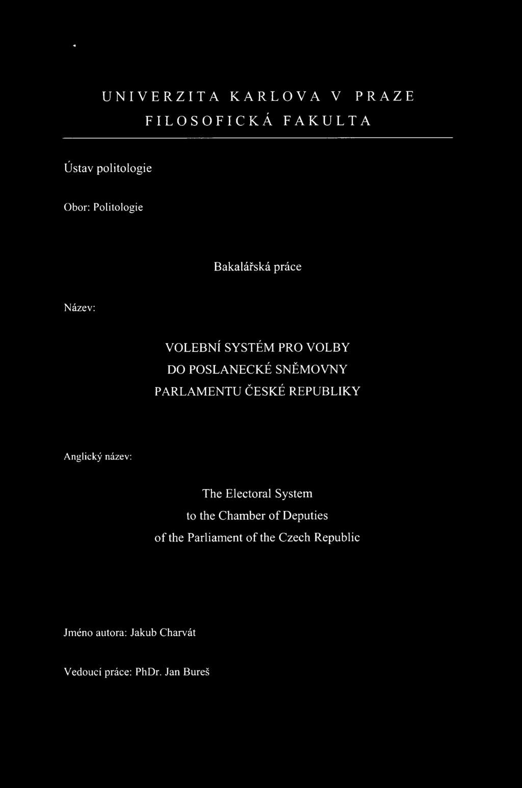 ČESKÉ REPUBLIKY Anglický název: The Electoral System to the Chamber of Deputies o f