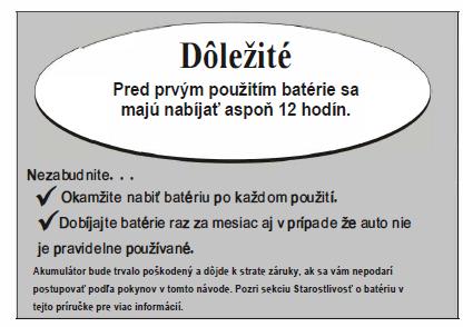 Dôležité informácie Vaše autíčko potrebuje montáž, ktorá potrvá asi 30 minút Pred prvým použitím batérie sa majú nabíjať aspoň 12 hodín.