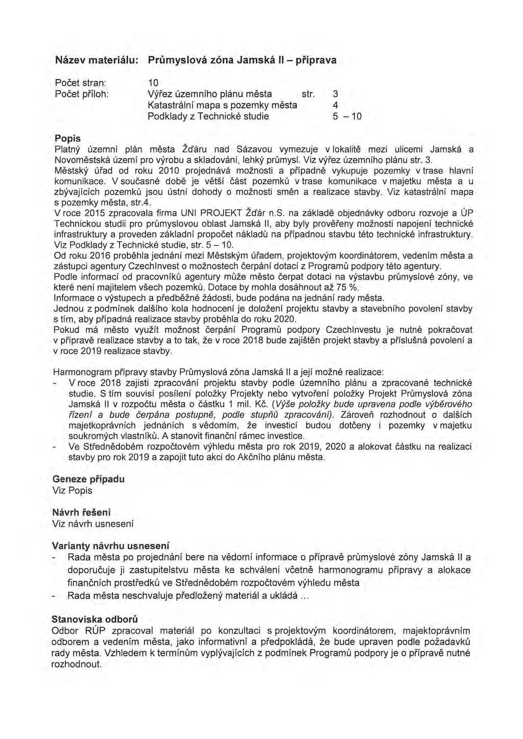 Nazev materialu: Prumyslova zona Jamska II- priprava Pocet stran: Pocet pi'floh: 10 Vyi'ez uzemnfho planu mesta Katastralnf mapa s pozemky mesta Podklady z Technicke studie str.