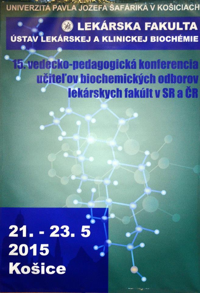 Lekárska chémia a biochémia na LF UPJŠ v Košiciach súčasnosť 2015 pracovníci ústavu úspešne zorganizovali 15.