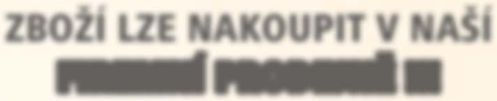 ZBOŽÍ LZE NAKOUPIT V NAŠÍ FIREMNÍ PRODEJNĚ!!! PRODEJNÍ DOBA PO-PÁ 8-12 13-16 AKCE DOPRAVA ZDARMA pro Slovensko při nákupu nad 55 ČESKÉ CUKROVINKY.