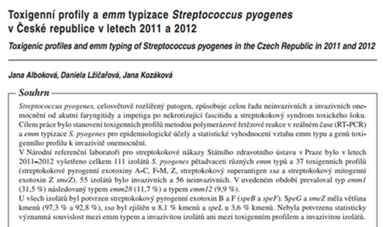 typizace izolátů izolát zaslán do NRL sledovány toxigenní profily a emm typizace ( gen pro M