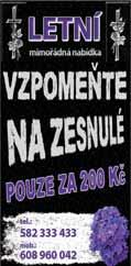 Ruku už Vám nepodáme, abychom Vám mohli přát, jen kytičku na hrob dáme a budeme vzpomínat. Čištění kanalizací a odpadů Odvoz fekálií Tel.: 774 368 343 Jsme z města a sháníme CHATU. 737 827 329 Dne 18.