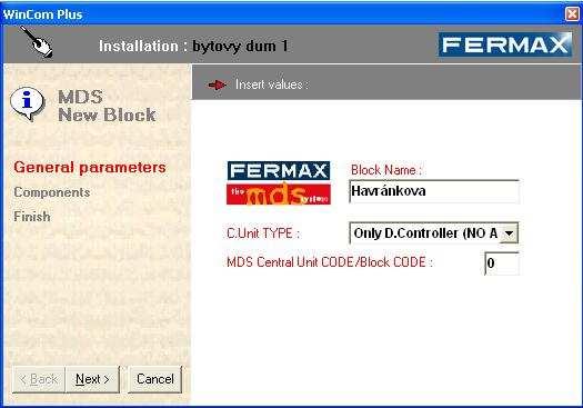 Systém MDS SW WincomPlus Každá řídící jednotka (FERMAX2405) v systému MDS je v konfiguračním prostředí prezentována jako Block Name, zadejte název. Zadejte typ jednotky (C.Unit TYPE) : Audio + D.