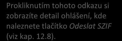 Ohlášení odešlete na Portál farmáře SZIF a zde dokončete jeho podání (viz kap. 12.8 a 12.9).