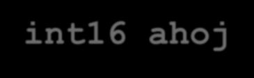 Např. int16 (16bitový integer celé číslo na 2 bytech) int16 ahoj ans = 97 104 111 106 výsledkem jsou kódy znaků a, h, o, j (ASCII tabulka) int16(25) ans = 25 úspora