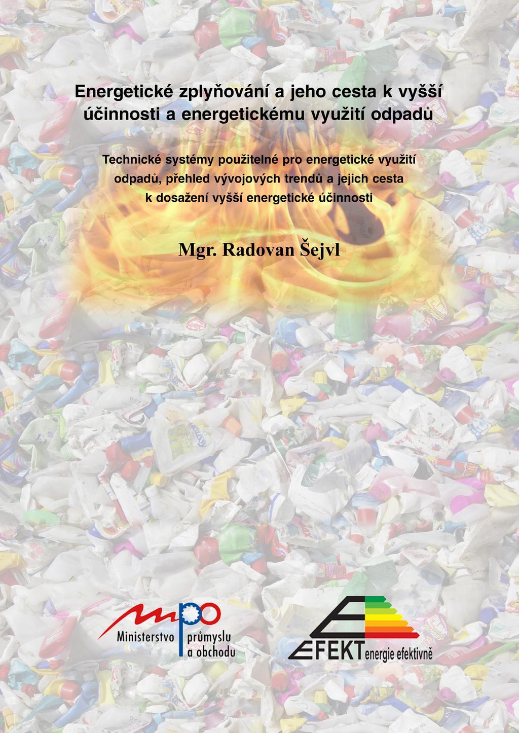 Dle aktuálního plánu odpadového hospodářství má v ČR materiálové využití odpadů přednost před využitím energetickým.
